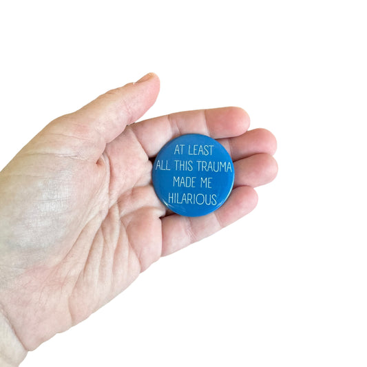 Pins — 'At least all this trauma made me hilarious’