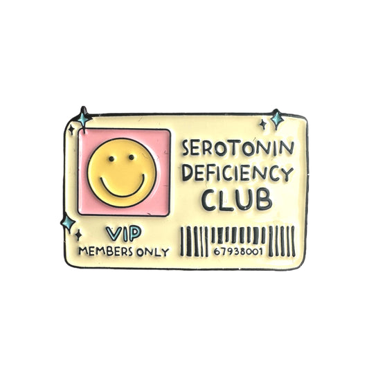Pin — ‘Serotonin Deficiency Club’
