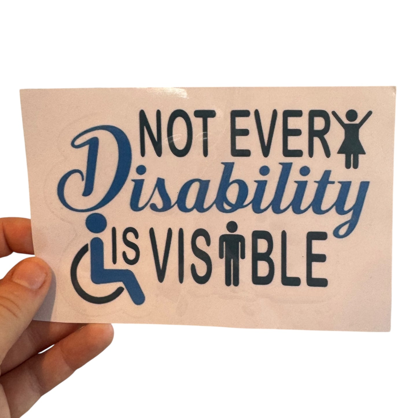 Sticker — Not Every Disability Is Visible