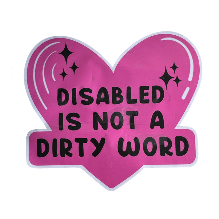 Sticker — Disabled is not a dirty word.