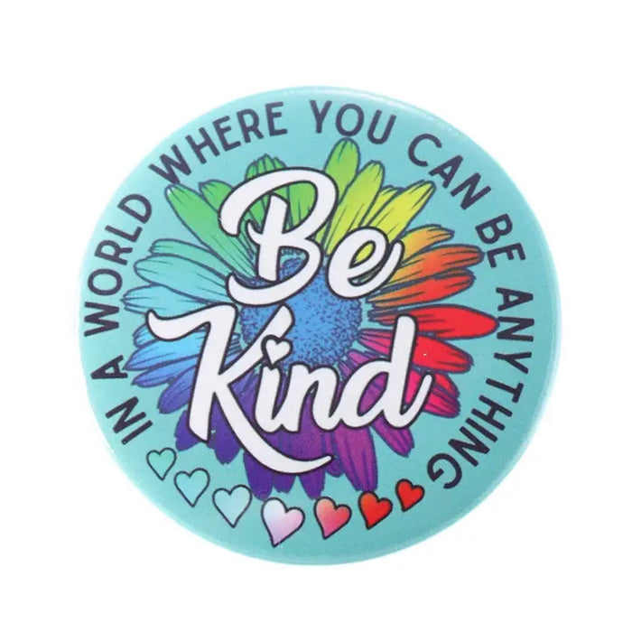 Pin — ‘In a world where you can be anything, be kind’