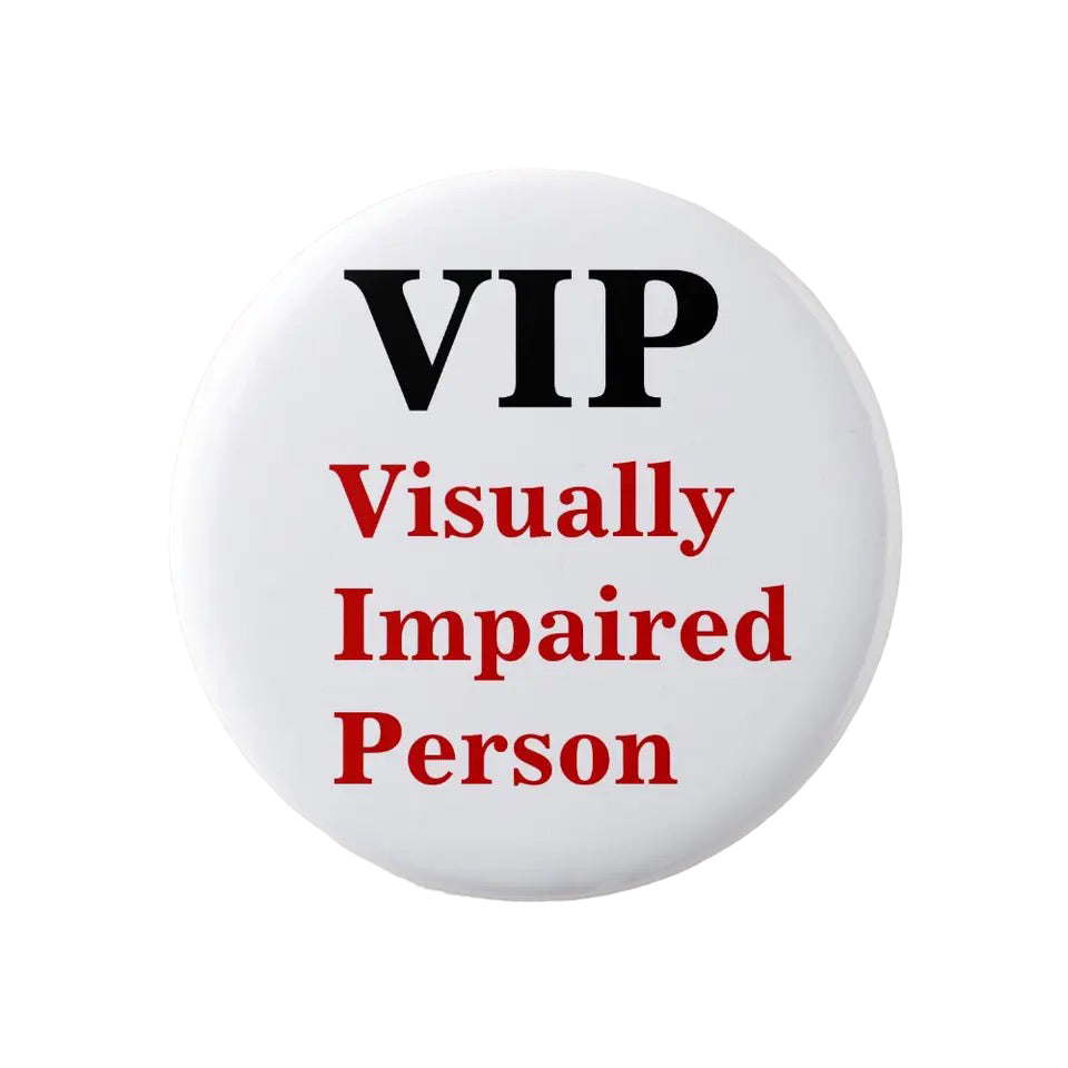 Pin — ‘VIP. Visually Impaired Person’.