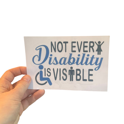 Sticker — Not Every Disability Is Visible
