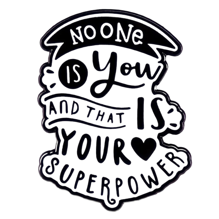 Pin — No one is you and that is your Superpower.