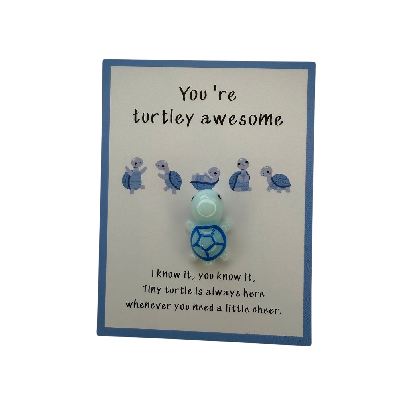 Gift — ‘You’re Turtley Awesome’.