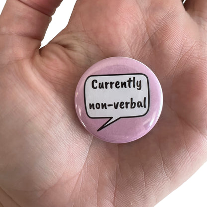 Pin — Currently Non-Verbal