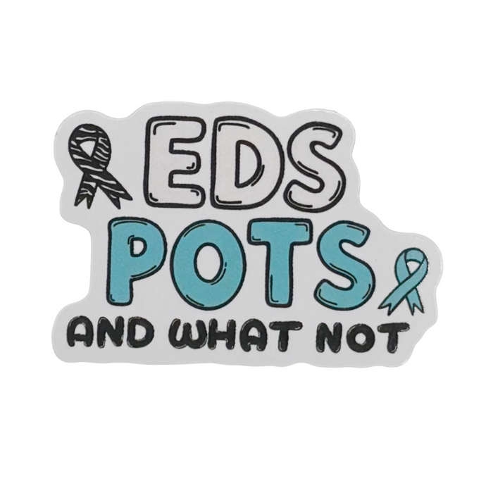 Sticker — 'EDS, POTS, AND WHAT NOT'