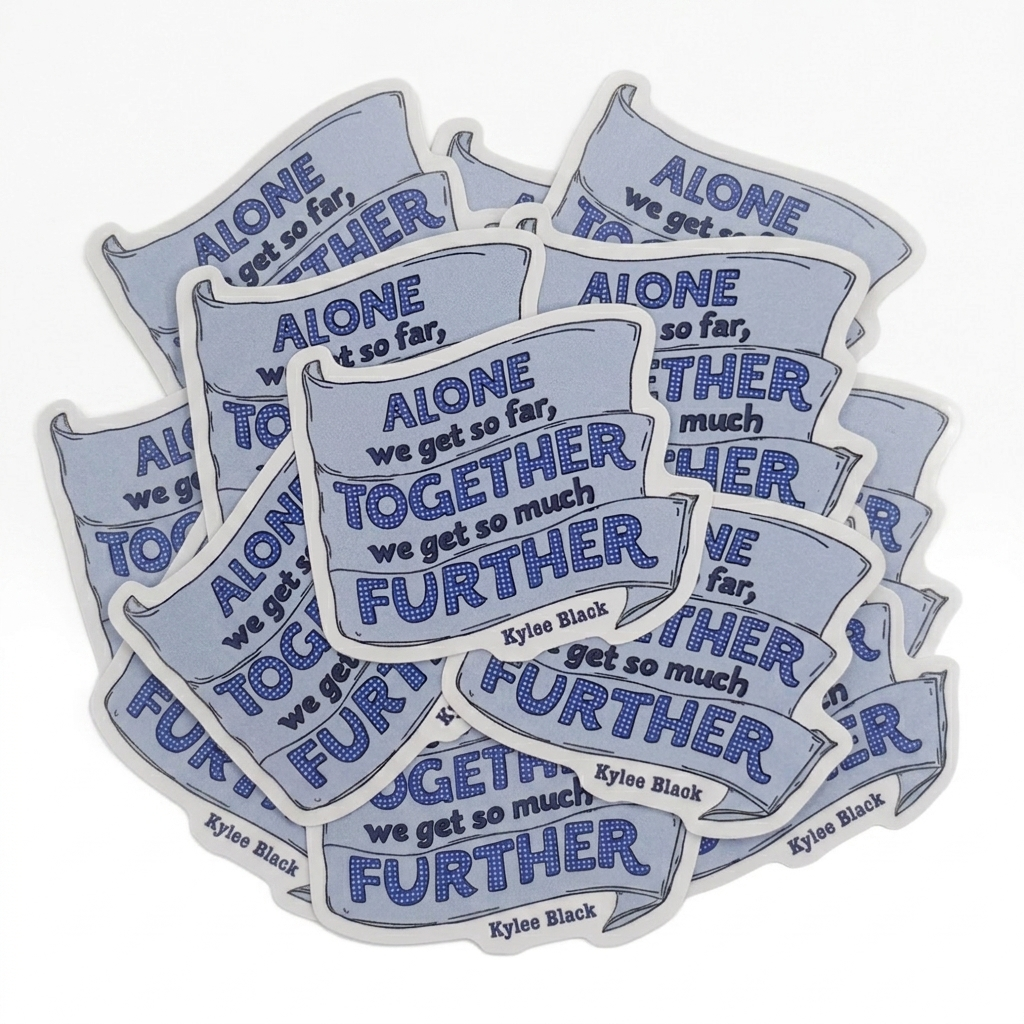 Sticker — 'Alone We Get So Far...'