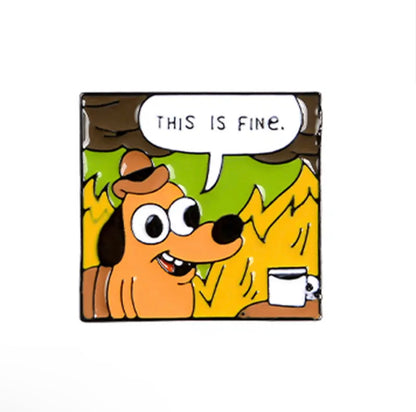 Pin — On Fire ‘This is Fine’’
